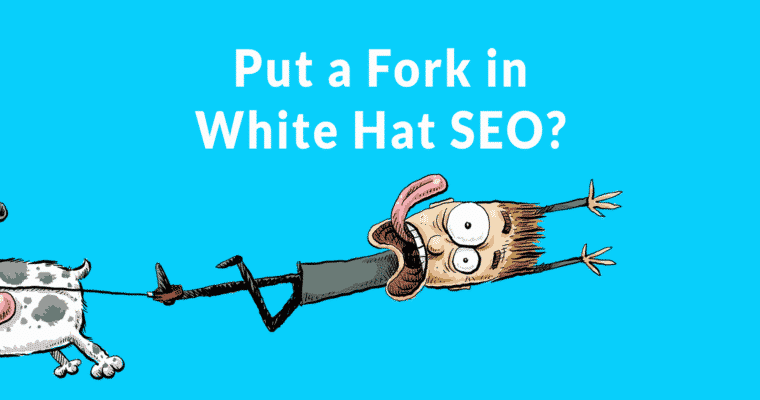 Why White Hat SEO is No Longer a Thing