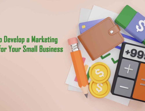 How to Develop a Marketing Budget for Your Small Business